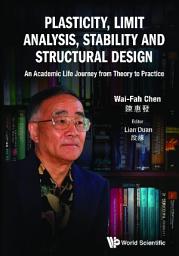 Icon image Plasticity, Limit Analysis, Stability and Structural Design: An Academic Life Journey from Theory to Practice