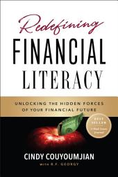 Icon image Redefining Financial Literacy: Unlocking the Hidden Forces of Your Financial Future