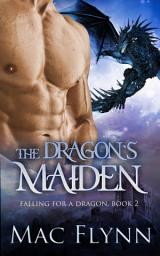 Icon image The Dragon's Maiden: A Dragon Shifter Romance (Falling For a Dragon Book 2)
