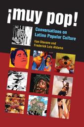 Icon image ¡Muy Pop!: Conversations on Latino Popular Culture