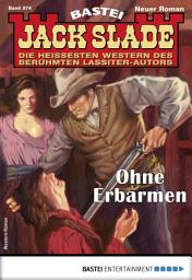 Icon image Jack Slade 874: Ohne Erbarmen