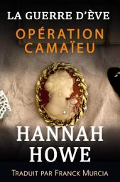 Icon image Opération Camaïeu: La guerre d'Ève