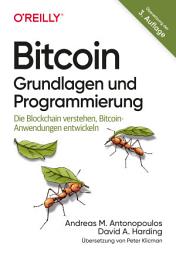 Icon image Bitcoin - Grundlagen und Programmierung: Die Blockchain verstehen, Anwendungen entwickeln, Ausgabe 3