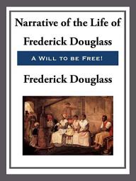 Icon image Narrative of the Life of Frederick Douglass, An American Slave