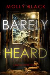 Icon image Barely Heard (A Tessa Flint FBI Suspense Thriller—Book 2)