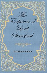 Icon image The Exposure of Lord Stansford