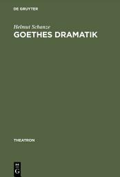 Icon image Goethes Dramatik: Theater der Erinnerung