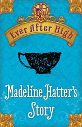 Icon image Ever After High: Madeline Hatter's Story