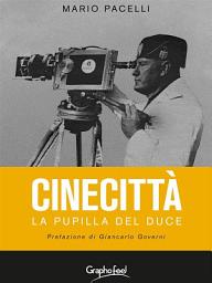 Icon image Cinecittà: La pupilla del Duce