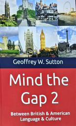 Icon image Mind the Gap 2: Between British & American Language & Culture