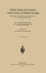 Icon image Vier Vorlesungen Über Wellenmechanik, Gehalten an der Royal Institution in London im März 1928