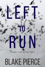 Icon image Left To Run (An Adele Sharp Mystery—Book Two)