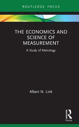 Icon image The Economics and Science of Measurement: A Study of Metrology