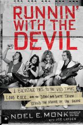Icon image Runnin' with the Devil: A Backstage Pass to the Wild Times, Loud Rock, and the Down and Dirty Truth Behind the Making of Van Halen