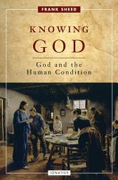 Icon image Knowing God: God and the Human Condition