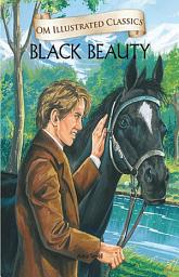 Icon image Black Beauty: Om Illustrated Classics