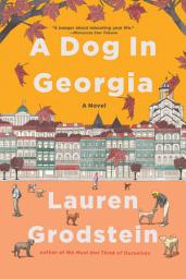 Icon image A Dog in Georgia: A Novel