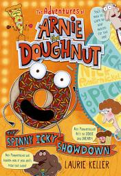 Icon image The Spinny Icky Showdown: The Adventures of Arnie the Doughnut