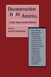 Icon image Deconstruction Is/In America: A New Sense of the Political
