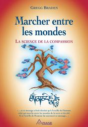 Icon image Marcher entre les mondes: La science de la compassion