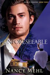 Icon image Unforeseeable (Road to Kingdom Book #3)