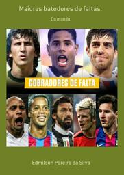Icon image Maiores batedores de faltas: Do mundo.
