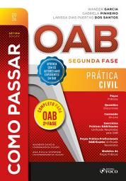 Icon image Como Passar na OAB - 2a Fase : Prática Civil - 7a Ed - 2026: Edição 7