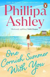 Icon image One Cornish Summer With You: The uplifting romance and escapist beach read from the Sunday Times bestselling author