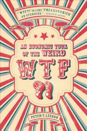 Icon image WTF?!: An Economic Tour of the Weird