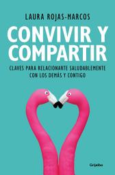 Icon image Convivir y compartir: Claves para relacionarte saludablemente con los demás y contigo