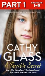 Icon image A Terrible Secret: Part 1 of 3: Scared for her safety, Tilly places herself into care. A shocking true story.