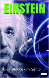 Icon image ALBERT EINSTEIN: Biografia de um Gênio
