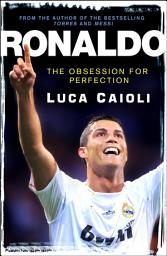 Icon image Ronaldo – 2013 Edition: The Obsession for Perfection