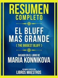 Icon image Resumen Completo - El Bluff Mas Grande (The Biggest Bluff) - Basado En El Libro De Maria Konnikova