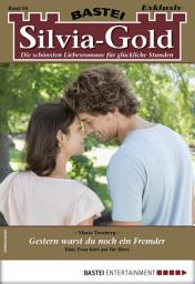 Icon image Silvia-Gold 94: Gestern warst du noch ein Fremder