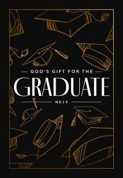 Icon image God's Gift for the Graduate NKJV: Biblical Wisdom and Bible Verses (A 52-Day Devotional)