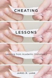 Icon image Cheating Lessons: Learning from Academic Dishonesty