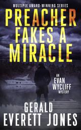 Icon image Preacher Fakes a Miracle: An Evan Wycliff Mystery