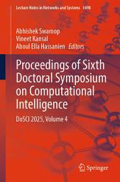 Icon image Proceedings of Sixth Doctoral Symposium on Computational Intelligence: DoSCI 2025, Volume 4