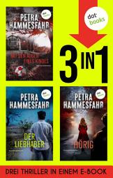 Icon image Mit den Augen eines Kindes, Der Liebhaber & Hörig: Drei Thriller der Bestseller-Autorin in einem eBook