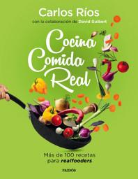 Icon image Cocina comida real: Más de 100 recetas para realfooders