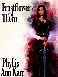 Icon image Frostflower and Thorn: 2012 Edition