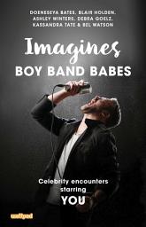Icon image Imagines: Boy Band Babes