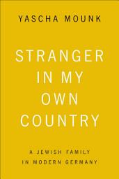 Icon image Stranger in My Own Country: A Jewish Family in Modern Germany