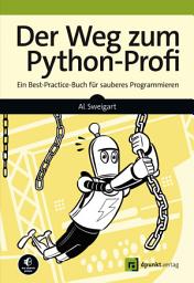 Icon image Der Weg zum Python-Profi: Ein Best-Practice-Buch für sauberes Programmieren