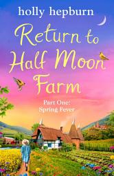 Icon image Return to Half Moon Farm Part #1: Spring Fever