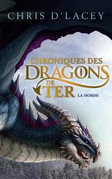 Icon image Chroniques des dragons de Ter - Livre I - La Horde