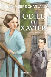 Icon image Odile et Xavier - Tome 1: Le vieil amour