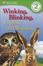 Icon image DK Readers L2: Winking, Blinking, Wiggling & Waggling