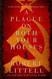 Icon image A Plague on Both Your Houses: A Novel in the Shadow of the Russian Mafia